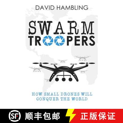【3-4周达】Swarm Troopers: How small drones will conquer the world [9781942761747]
