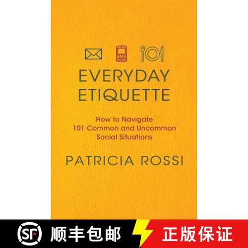 【3-4周达】Everyday Etiquette: How to Navigate 101 Common and Uncommon Social Situations [9780312604271]