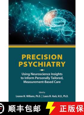 【3-4周达】Precision Psychiatry : Using Neuroscience Insights to Inform Personally Tailored, Measurem... [9781615371587]