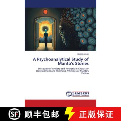【3-4周达】A Psychoanalytical Study of Manto's Stories: Discourse of Anxiety and Neurosis in Characte... [9786208449209]