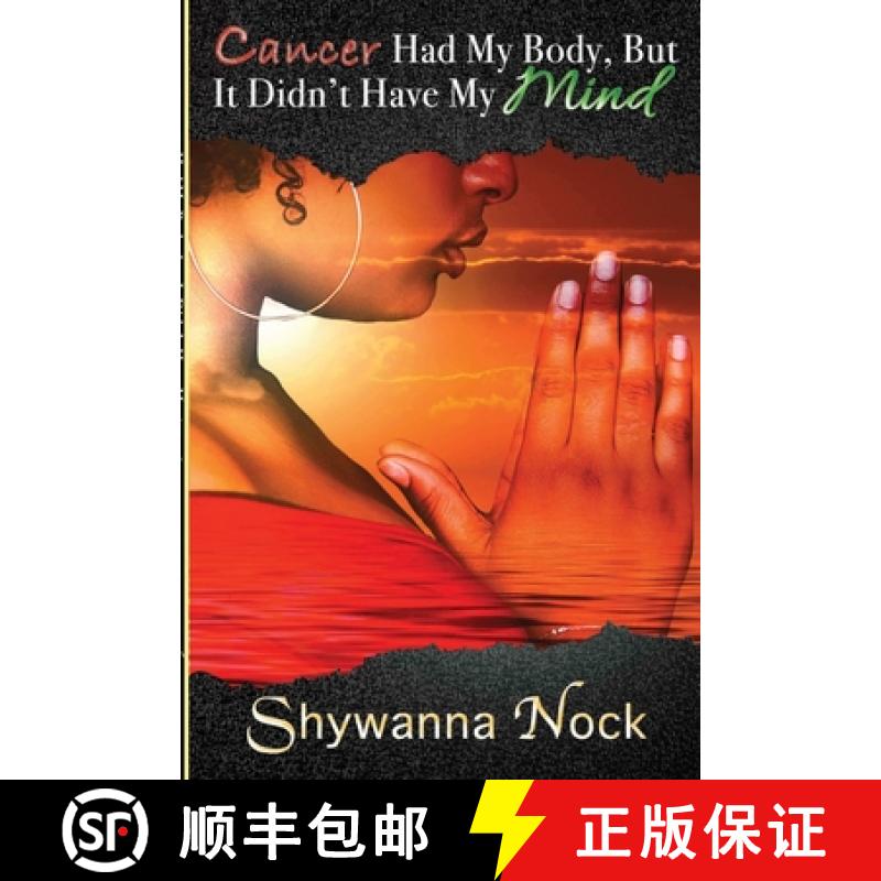 【3-4周达】Cancer Had My Body, But It Didn't Have My Mind: A True Story of a Young Mother Battling Ca... [9781716627057]