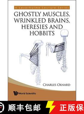 【3-4周达】Ghostly Muscles, Wrinkled Brains, Heresies and Hobbits: A Leverhulme Public Lecture Series [9789812797438]