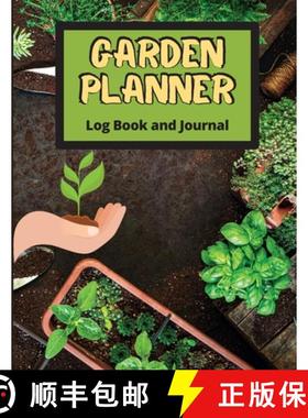 预订 Garden Planner Log Book: Track Vegetable Growing, Gardening Activities and Plant Details. Vegeta... [9781803852317]