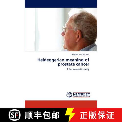 预订 Heideggerian meaning of prostate cancer [9783659236334]