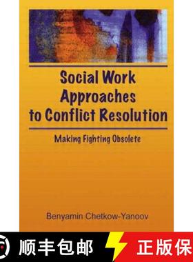 【3-4周达】Social Work Approaches to Conflict Resolution: Making Fighting Obsolete [9780789001856]