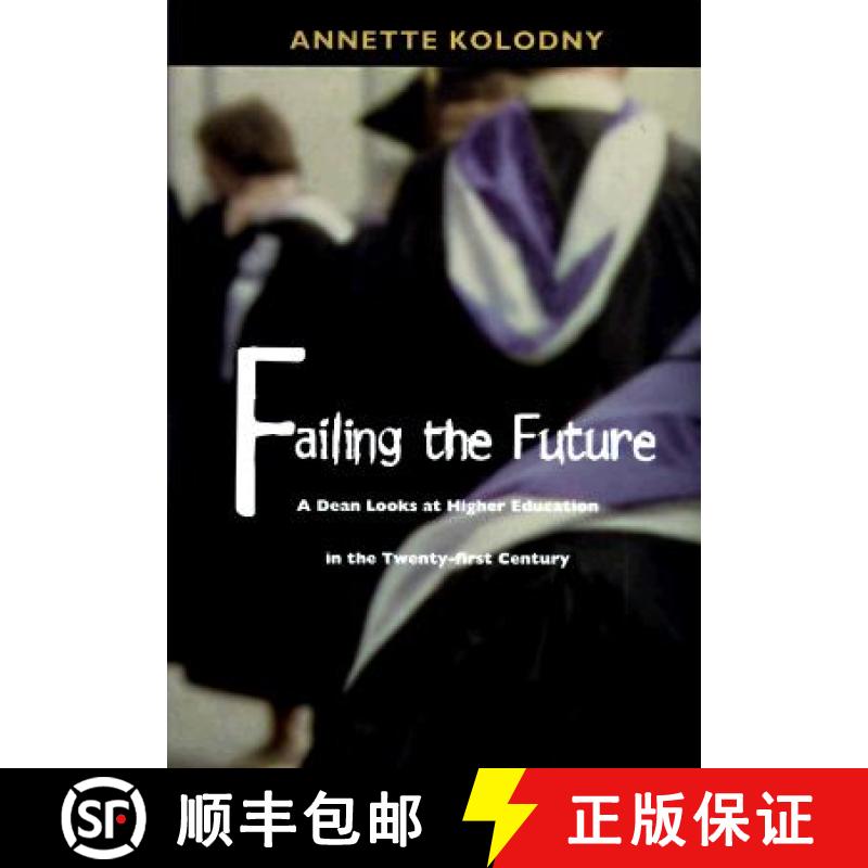 【3-4周达】Failing the Future: A Dean Looks at Higher Education in the Twenty-First Century [9780822321866]