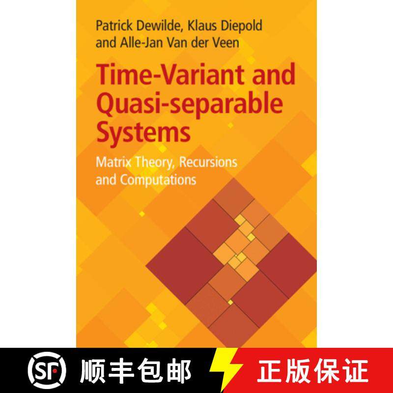 【3-4周达】Time-Variant and Quasi-separable Systems: Matrix Theory, Recursions and Computations [9781009455626]