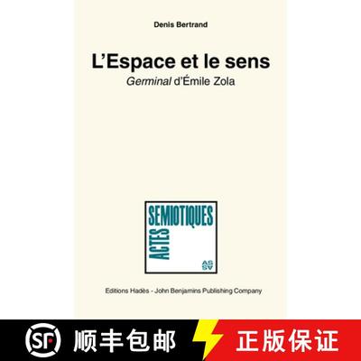 【3-4周达】L'Espace et le sens: `Germinal' d'Emile Zola. Essai de semiotique discursive (Space and Me... [9789027222626]