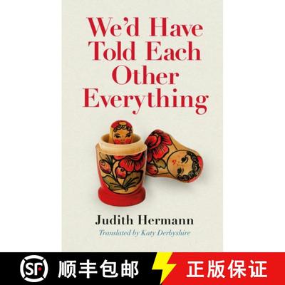 【3-4周达】We'd Have Told Each Other Everything: Translated by Katy Derbyshire [9781781178119]
