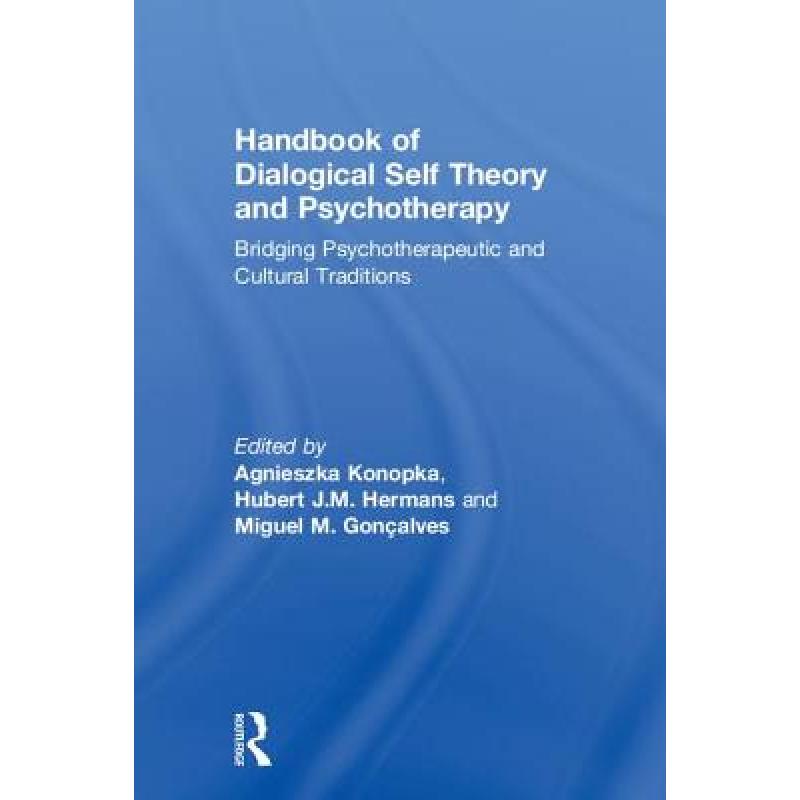 【4周达】Handbook of Dialogical Self Theory and Psychotherapy: Bridging Psychotherapeutic and Cultura... [9781138503670] 书籍/杂志/报纸 原版其它 原图主图