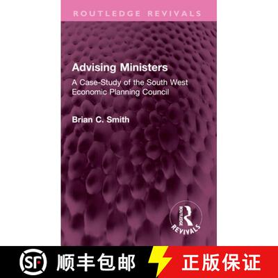 【3-4周达】Advising Ministers: A Case-Study of the South West Economic Planning Council [9781032515823]