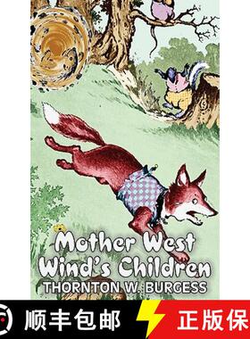 【3-4周达】Mother West Wind's Children by Thornton Burgess, Fiction, Animals, Fantasy & Magic [9781463895693]