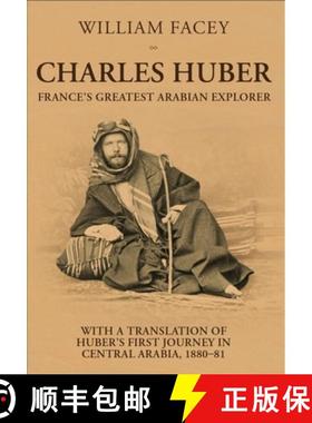【3-4周达】Charles Huber: France's Greatest Arabian Explorer [9781911487678]