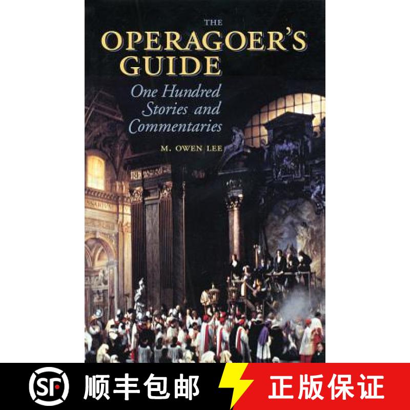 【4周达】The Operagoer's Guide : One Hundred Stories and Commentaries [9781574670653]
