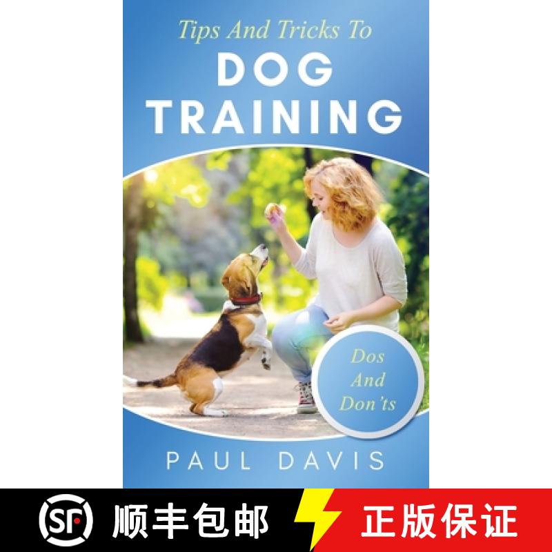 【3-4周达】Tips and Tricks to Dog Training A How-To Set of Tips and Techniques for Different Species ... [9781952502422]