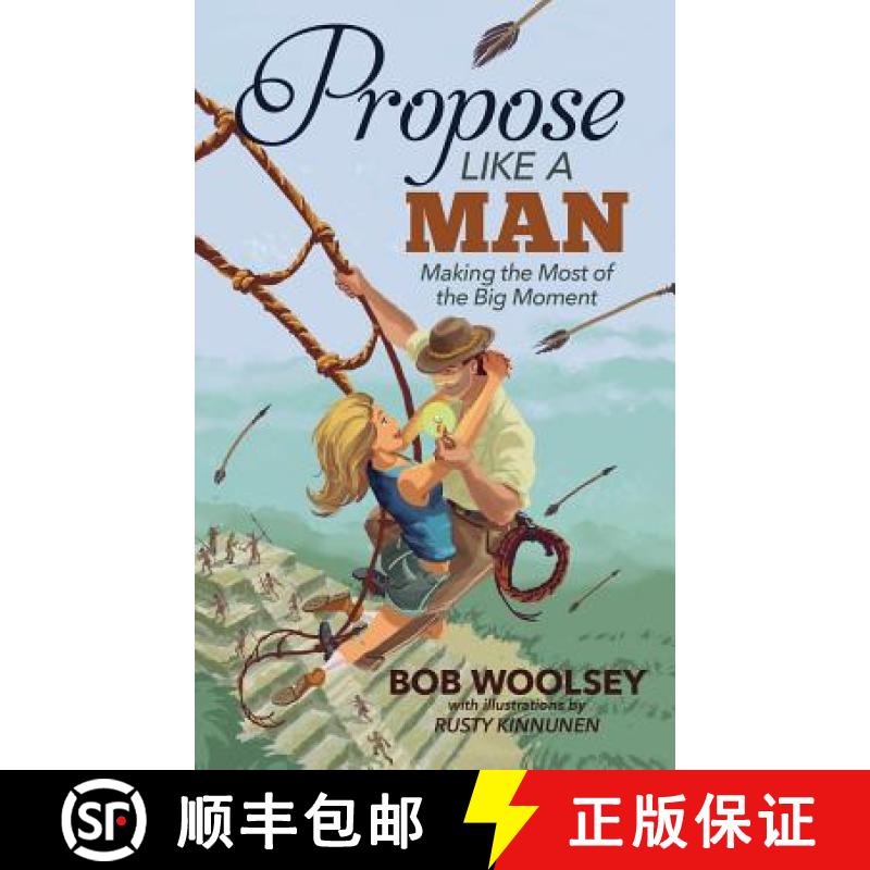 【3-4周达】Propose Like a Man: Making the Most of the Big Moment [9780615816852]