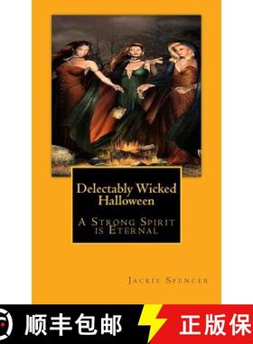 预订 Delectably Wicked Halloween: A Strong Spirit is Eternal [9780615766683]