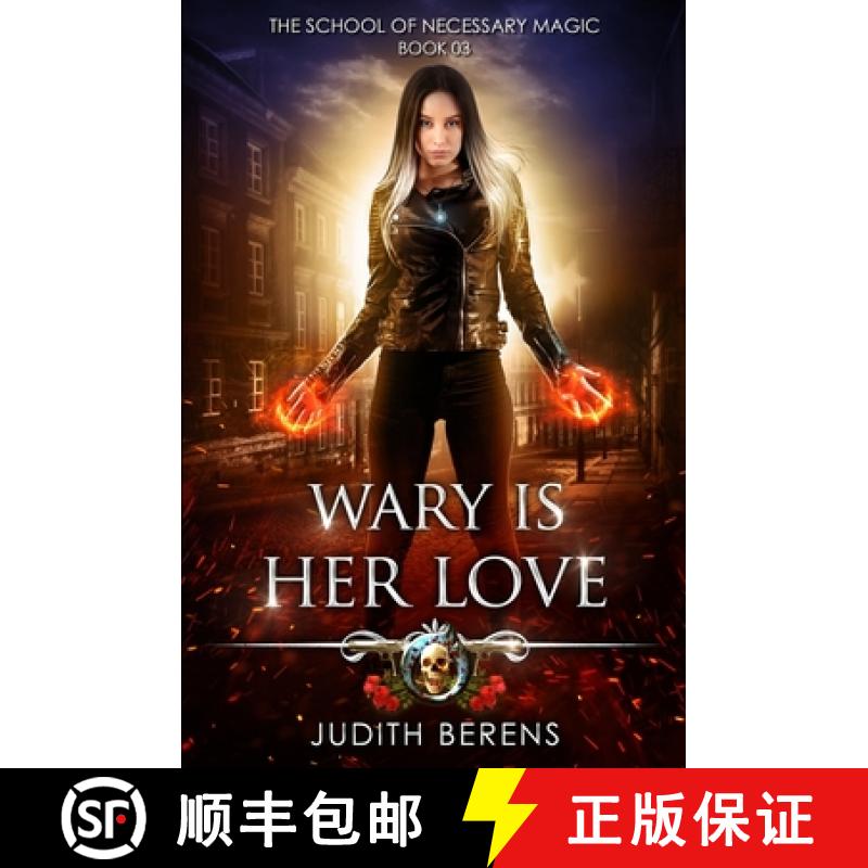 【3-4周达】Wary Is Her Love: An Urban Fantasy Action Adventure [9781642022698]