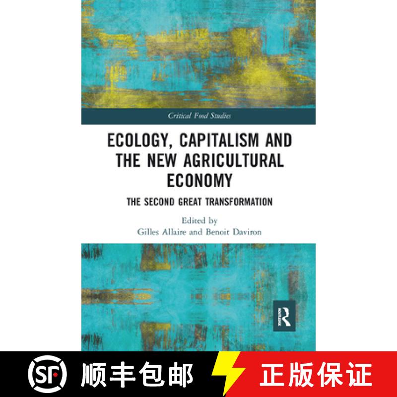 【3-4周达】Ecology, Capitalism and the New Agricultural Economy: The Second Great Transformation [9780367582739]