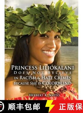 预订 Princess Liliokalani Does Not Believe in Racism and Hate Crimes Because She is Colorblind [9781959449591]