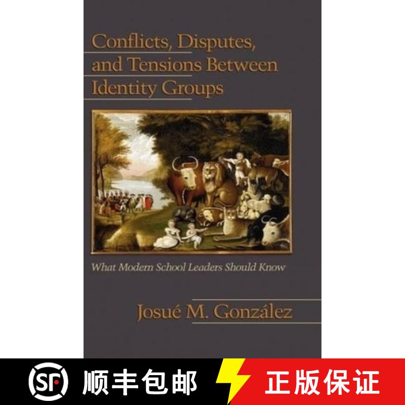 【3-4周达】Conflicts, Disputes, and Tensions Between Identity Groups: What Modern School Leaders Shou... [9781607522430]