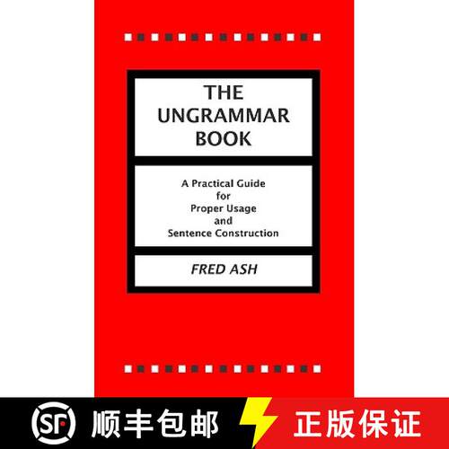 【3-4周达】The Ungrammar Book: A Practical Guide for Proper Usage and Sentence Construction [9781419601309]