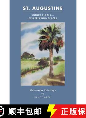 【3-4周达】St. Augustine: Unique Places...Disappearing Spaces: Watercolor Paintings by Nancy Macri [9780975953365]