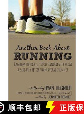 【3-4周达】Another Book About Running: Random Thoughts, Stories and Advice From a Slightly Better Tha... [9781365288470]