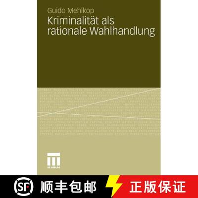 【3-4周达】Kriminalität als rationale Wahlhandlung : Eine Erweiterung des Modells der subjektiven We... [9783531182186]