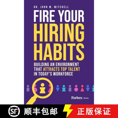 【3-4周达】精装 Fire Your Hiring Habits: Innovating the Ways You Hire, Develop, and Retain Talent in ... [9781955884983]