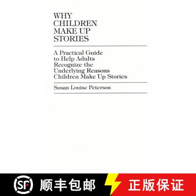 【3-4周达】精装 Why Children Make up Stories : A Practical Guide to Help Adults Recognize the Underly... [9781573093811]