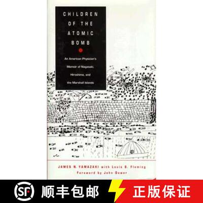 【3-4周达】Children of the Atomic Bomb: An American Physician's Memoir of Nagasaki, Hiroshima, and th... [9780822316589]