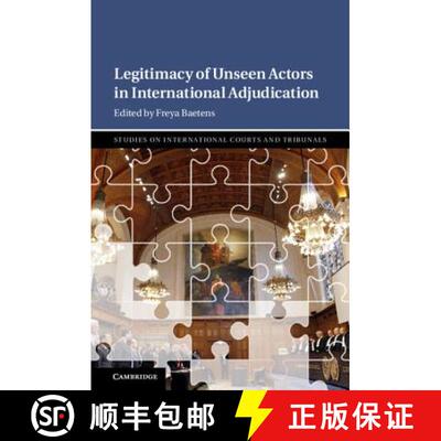 预订 精装 Legitimacy of Unseen Actors in International Adjudication: - Legitimacy of Unseen Actors in... [9781108485852]