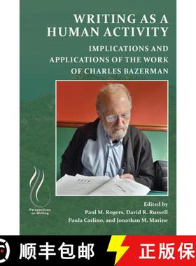 【3-4周达】Writing as a Human Activity: Implications and Applications of the Work of Charles Bazerman [9781646423910]