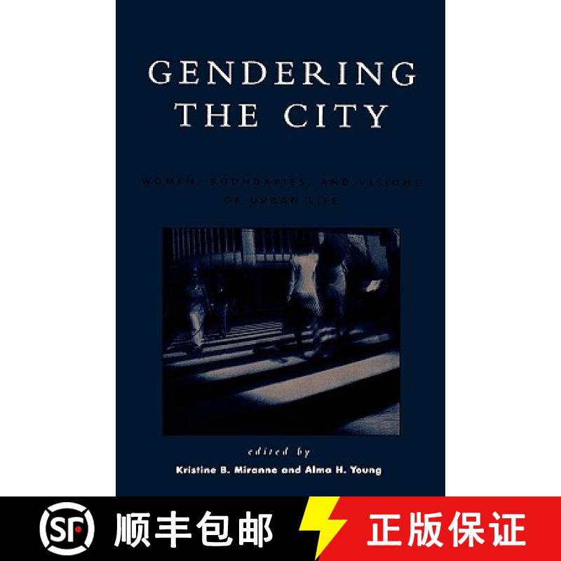 【3-4周达】Gendering the City : Women, Boundaries, and Visions of Urban Life [9780847694518]
