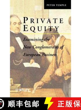 【3-4周达】Private Equity - Examining The New Conglomerates Of European Business [Wiley金融] [9780471983965]