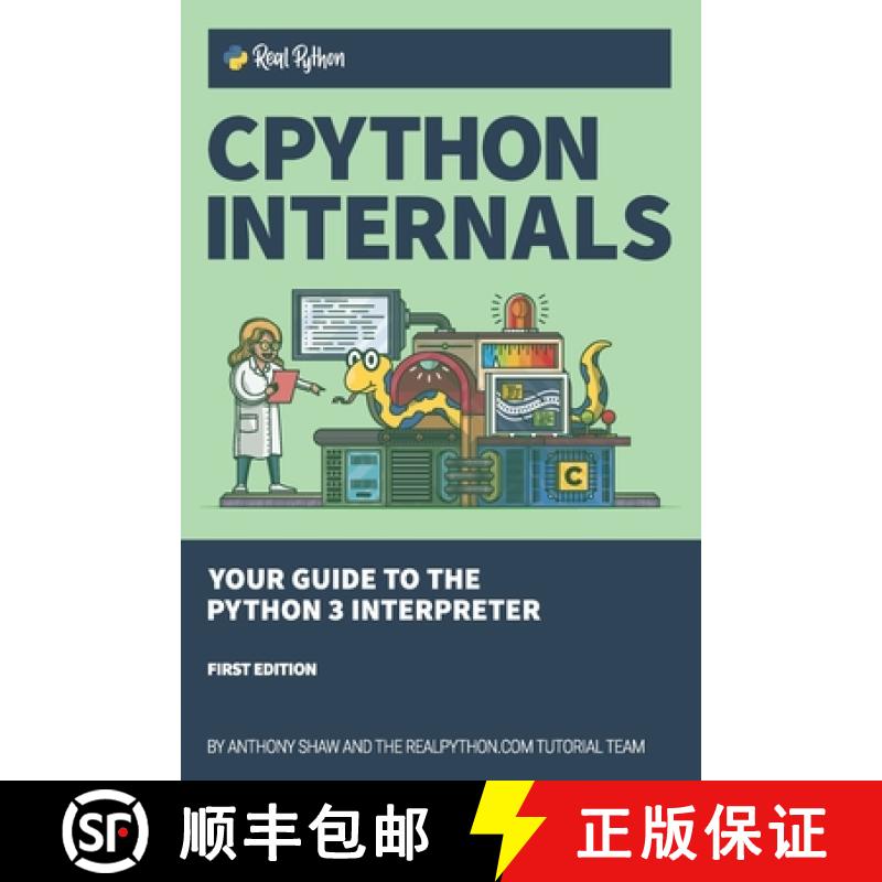 【3-4周达】CPython Internals: Your Guide to the Python 3 Interpreter [9781775093343]