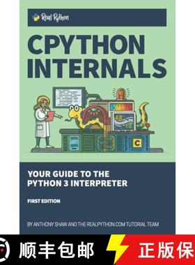 【3-4周达】CPython Internals: Your Guide to the Python 3 Interpreter [9781775093343]