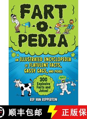 【3-4周达】Fart-O-Pedia: An Illustrated Encyclopedia of Flatulent Facts, Gassy Gags, and More!--300 E... [9781510766686]