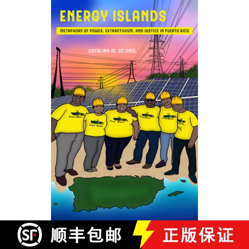 【3-4周达】Energy Islands: Metaphors of Power, Extractivism, and Justice in Puerto Rico Volume 1 [9780520380622]