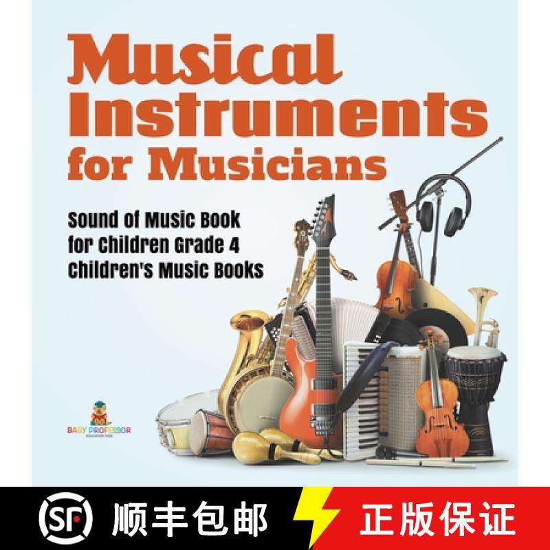 【3-4周达】Musical Instruments for Musicians | Sound of Music Book for Children Grade 4 | Children's ... [9781541953277]