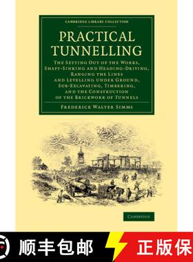 【3-4周达】Practical Tunnelling: The Setting Out of the Works, Shaft-Sinking and Heading-Driving, Ran... [9781108070300]