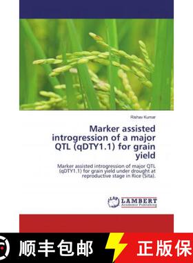 预订 Marker assisted introgression of a major QTL (qDTY1.1) for grain yield [9786200549280]