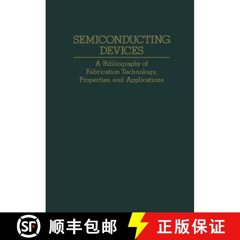 【3-4周达】Semiconducting Devices: A Bibliography of Fabrication Technology, Properties, and Applicat... [9781468460926]