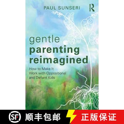 【3-4周达】Gentle Parenting Reimagined: How to Make It Work with Oppositional and Defiant Kids [9781032590318]