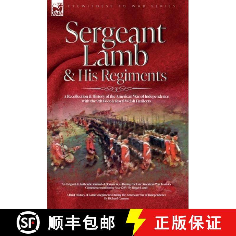【3-4周达】Sergeant Lamb & His Regiments - A Recollection and History of the American War of Independ... [9781915234964]