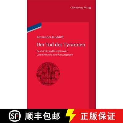 【3-4周达】Der Tod Des Tyrannen : Geschichte Und Rezeption Der Causa Barthold Von Wintzingerode [9783486707090]