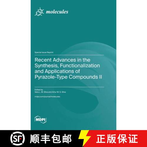 【3-4周达】精装 Recent Advances in the Synthesis, Functionalization and Applications of Pyrazole-Type... [9783036587912]