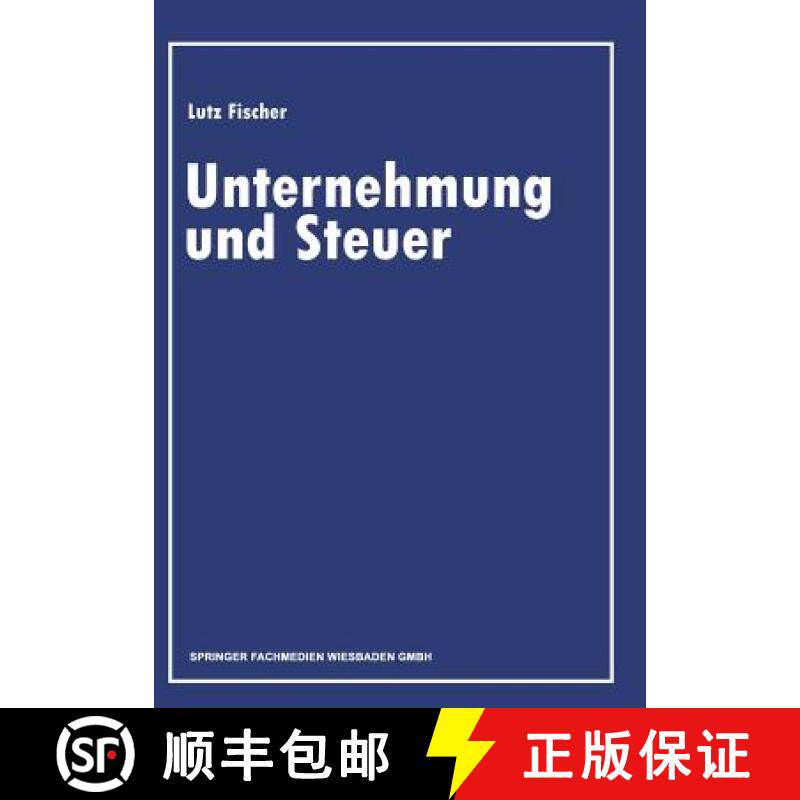 【3-4周达】Unternehmung und Steuer : Festschrift zur Vollendung des 80. Lebensjahres [9783409500050]