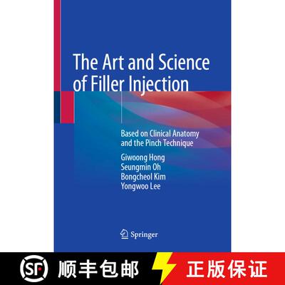 【3-4周达】精装 The Art and Science of Filler Injection : Based on Clinical Anatomy and the Pinch Tec... [9789811306105]